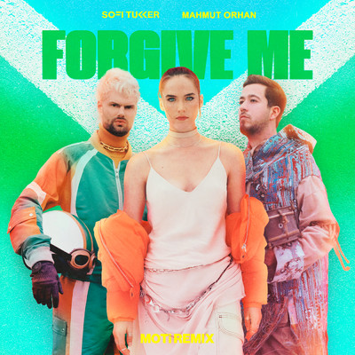 Forgive Me (MOTi Remix)/SOFI TUKKER／Mahmut Orhan
