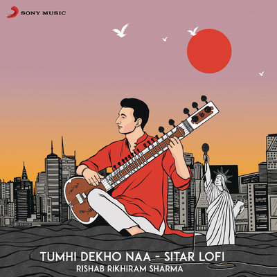 Tumhi Dekho Naa (Sitar Lofi)/Rishab Rikhiram Sharma／Shankar Ehsaan Loy