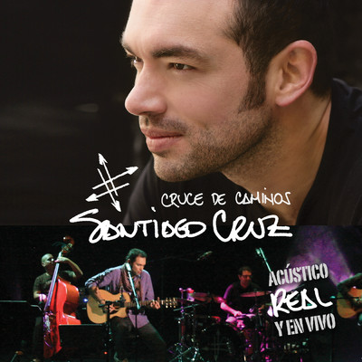 アルバム/Cruce De Caminos: Acustico, Real y En Vivo/Santiago Cruz