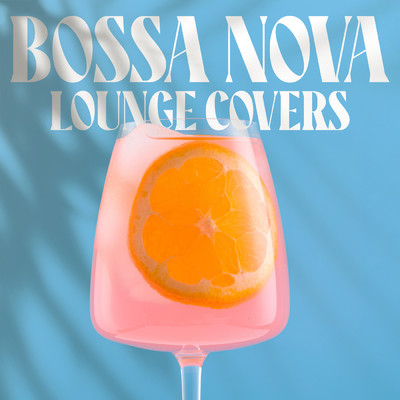 Bossa Nova Lounge Covers/Various Artists