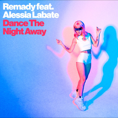 Dance The Night Away feat.Alessia Labate/Remady
