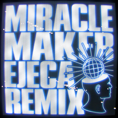 Miracle Maker (Ejeca Remix)/Dom Dolla／Clementine Douglas