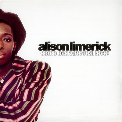 Come Back (For Real Love)/Alison Limerick
