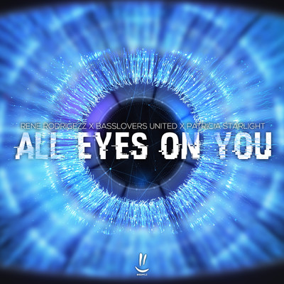 All Eyes On You (Extended Mix)/Rene Rodrigezz／Basslovers United／Patricia Starlight