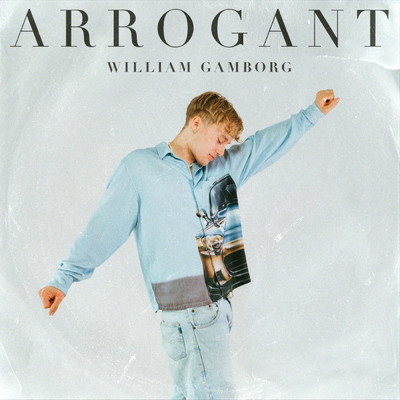 シングル/Arrogant/William Gamborg