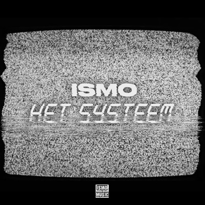 シングル/Het Systeem/Ismo