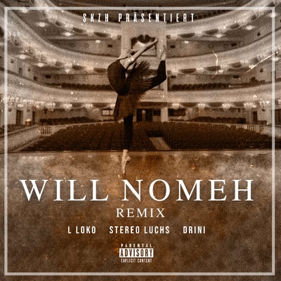 WILL NOMEH REMIX feat.Stereo Luchs/L Loko／Drini