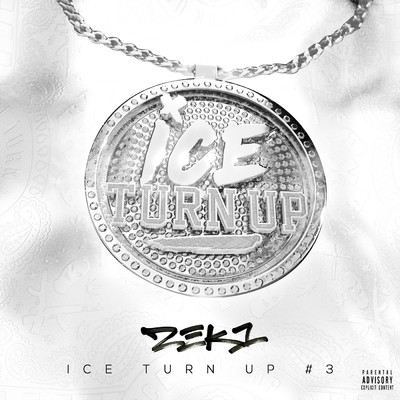 Ice Turn Up #3 (Explicit)/ZEK1