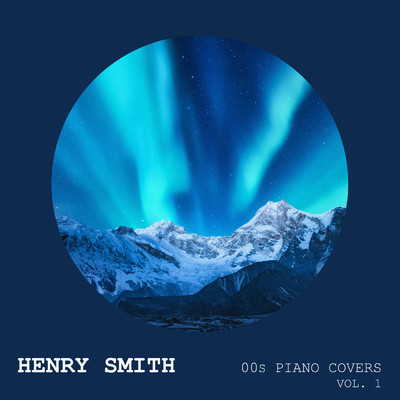 アルバム/00s Piano Covers (Vol. 1)/Henry Smith