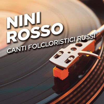 アルバム/Canti Folcloristici Russi/Nini Rosso