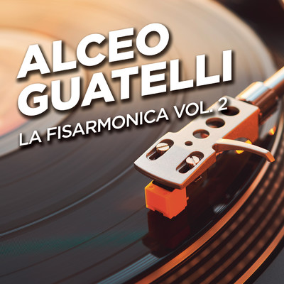 La fisarmonica, Vol. 2/Alceo Guatelli