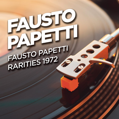 アルバム/Fausto Papetti - Rarities 1972/Fausto Papetti