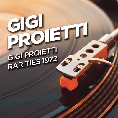 Gigi Proietti - Rarities 1972/Gigi Proietti
