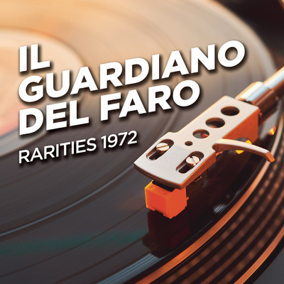 Il Guardiano del Faro - Rarities 1972/Il Guardiano Del Faro
