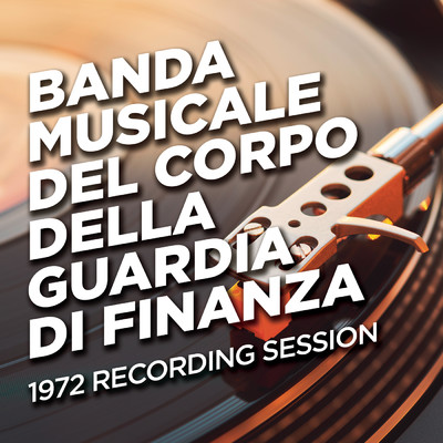 1972 Recording Session/Banda Musicale Corpo Guardia Di Finanza