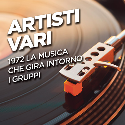 1972 La musica che gira intorno - I Gruppi/Various Artists