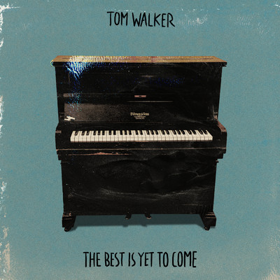 シングル/The Best Is Yet to Come/Tom Walker