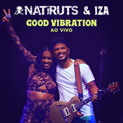 Good Vibration (Ao Vivo)/Natiruts／IZA