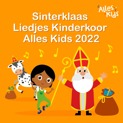 Sinterklaas Liedjes Kinderkoor Alles Kids 2022 (Hij Komt, Hij Komt De Goede Sint en alle andere Sinterklaas Liedjes)/Various Artists