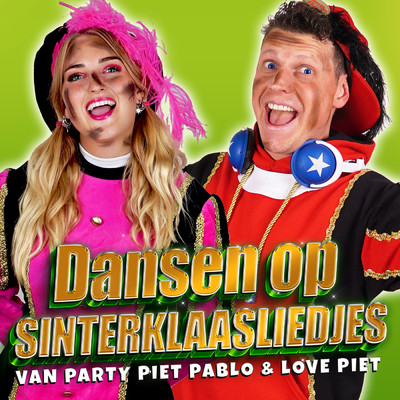 Dansen op Sinterklaasliedjes van Party Piet Pablo en Love Piet/Party Piet Pablo／Love Piet