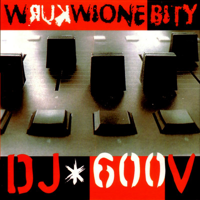 アルバム/Wkurwione Bity (Explicit)/DJ 600V