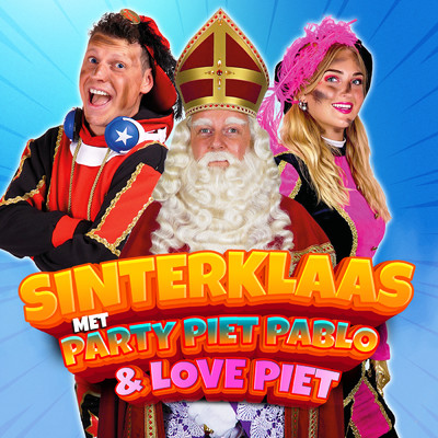 Sinterklaas met Party Piet Pablo en Love Piet！/Party Piet Pablo／Love Piet