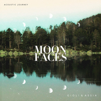 Moon Faces/Gioli & Assia
