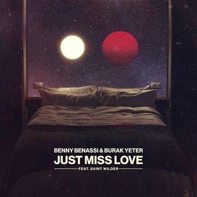 シングル/Just Miss Love feat.Saint Wilder/Benny Benassi／Burak Yeter