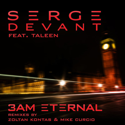 3AM Eternal (Zoltan Kontes Mix) feat.Taleen/Serge Devant