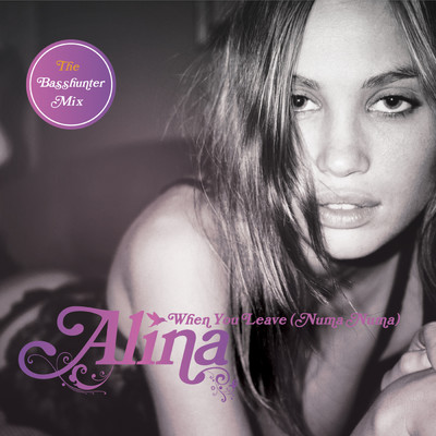 When You Leave (Numa Numa) (Basshunter Radio Mix)/Alina