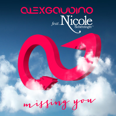 Missing You feat.Nicole Scherzinger/Alex Gaudino