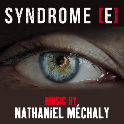 Syndrome E (Original Series Soundtrack)/Nathaniel Mechaly