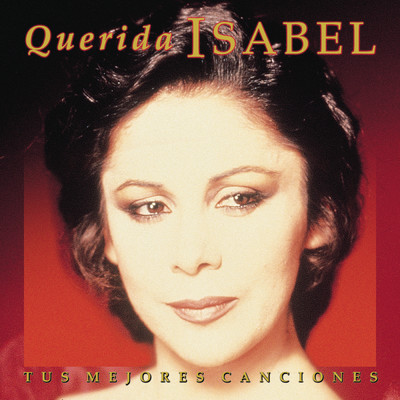 アルバム/Querida Isabel - Tus Mejores Canciones (Remasterizado 2022)/Isabel Pantoja