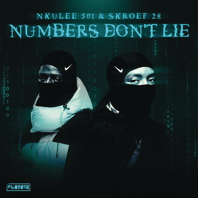 Numbers Don't Lie/Nkulee501／Skroef28