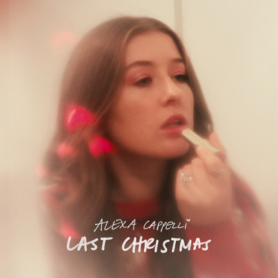 Last Christmas/Alexa Cappelli