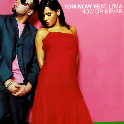 アルバム/Now or Never feat.Lima/Tom Novy