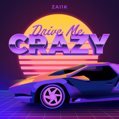 シングル/Drive Me Crazy/Zai