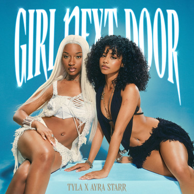 Girl Next Door/Tyla／Ayra Starr