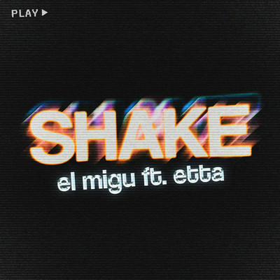 シングル/Shake feat.Etta/El Migu
