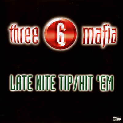 Late Nite Tip (Explicit)/Three 6 Mafia