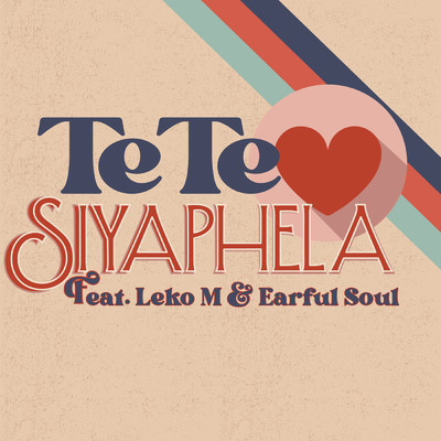 シングル/Siyaphela (Explicit) feat.Leko M,Earful Soul/Tete