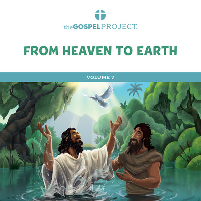 アルバム/The Gospel Project for Kids: From Heaven to Earth Volume 7/Lifeway Kids Worship
