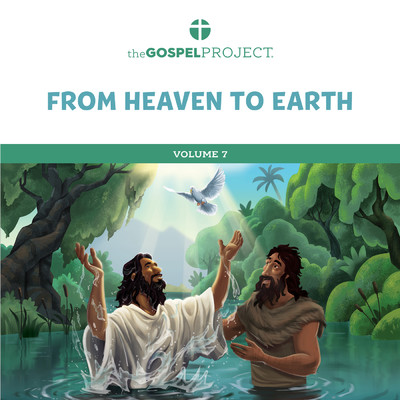 アルバム/The Gospel Project for Preschool: From Heaven to Earth Volume 7/Lifeway Kids Worship