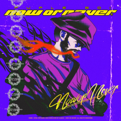 Now Or Never (Explicit)/Purpleboi
