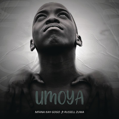 シングル/Umoya feat.Deep Sen,King Talkzin,Russel Zuma,Knight SA/Mfana Kah Gogo