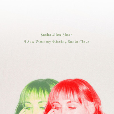 シングル/I Saw Mommy Kissing Santa Claus (Spotify Holiday Single)/Sasha Alex Sloan