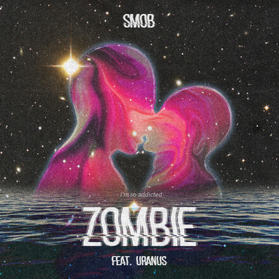 シングル/Zombie feat.Uranus/Smob