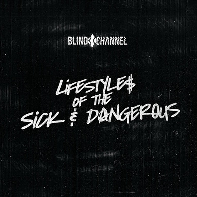 アルバム/Lifestyles of the Sick & Dangerous (Japan Limited Edition) (Explicit)/Blind Channel