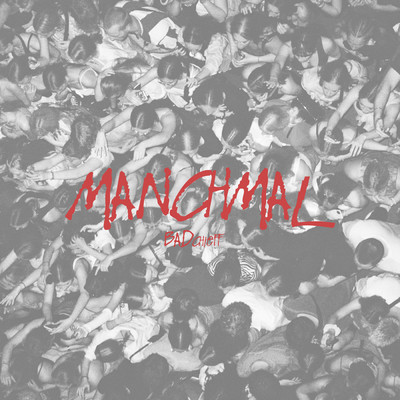 アルバム/MANCHMAL (Explicit)/badchieff