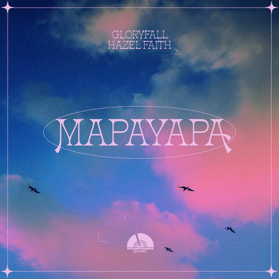 シングル/MAPAYAPA (WATERWALK Sessions Instrumental Version) feat.Hazel Faith/gloryfall